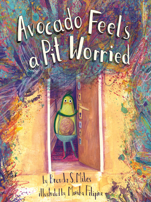 Title details for Avocado Feels a Pit Worried by Brenda S. Miles - Available